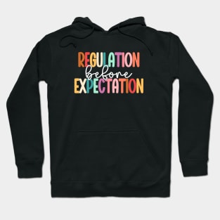 Regulation Before Expectation Autism Special Education Hoodie